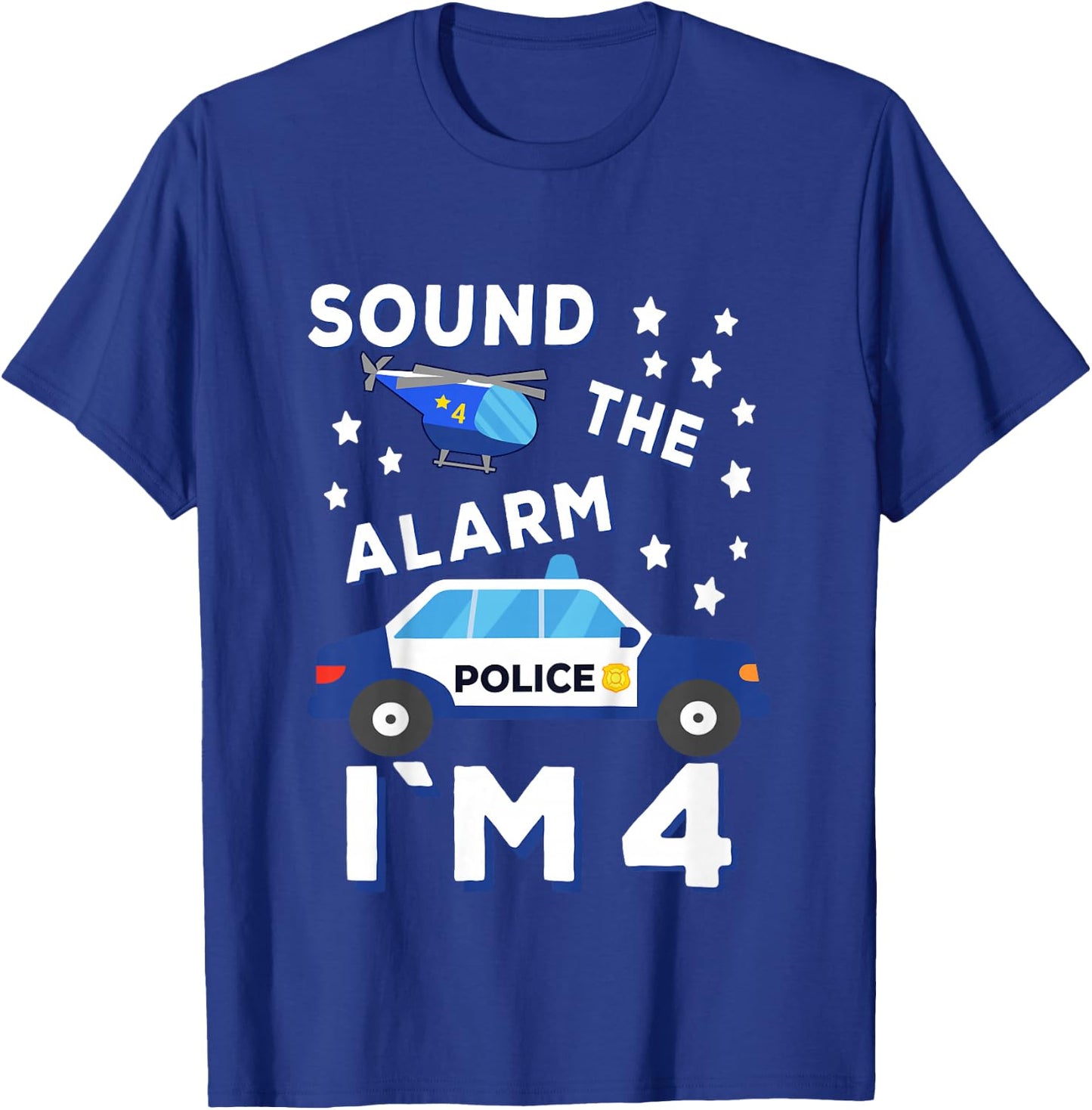 Sound the Alarm I'm 4 Police 4th Birthday T-Shirt - T-Shirt | Royal