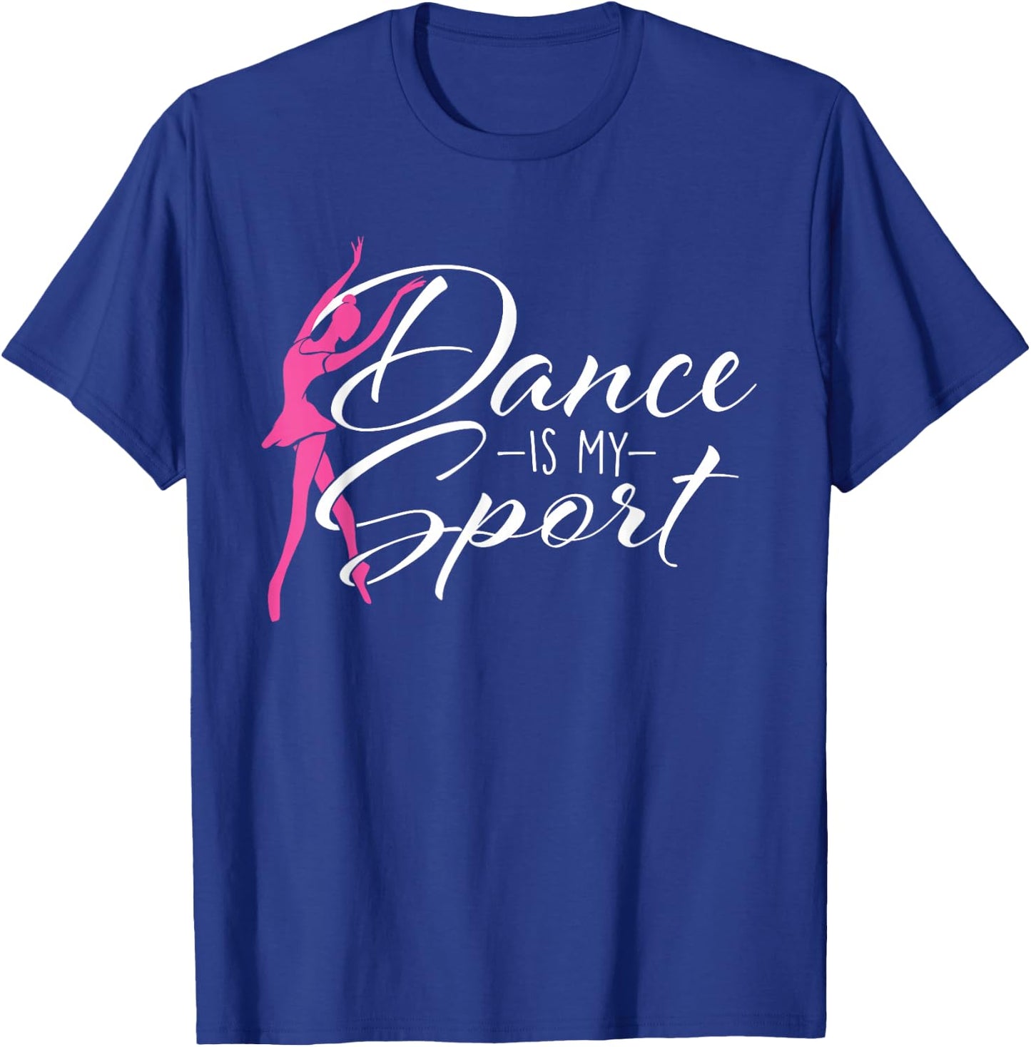 Dance is My Sport - Ballet Dancer Ballerina Plié Chassé Jeté T-Shirt - T-Shirt | Royal