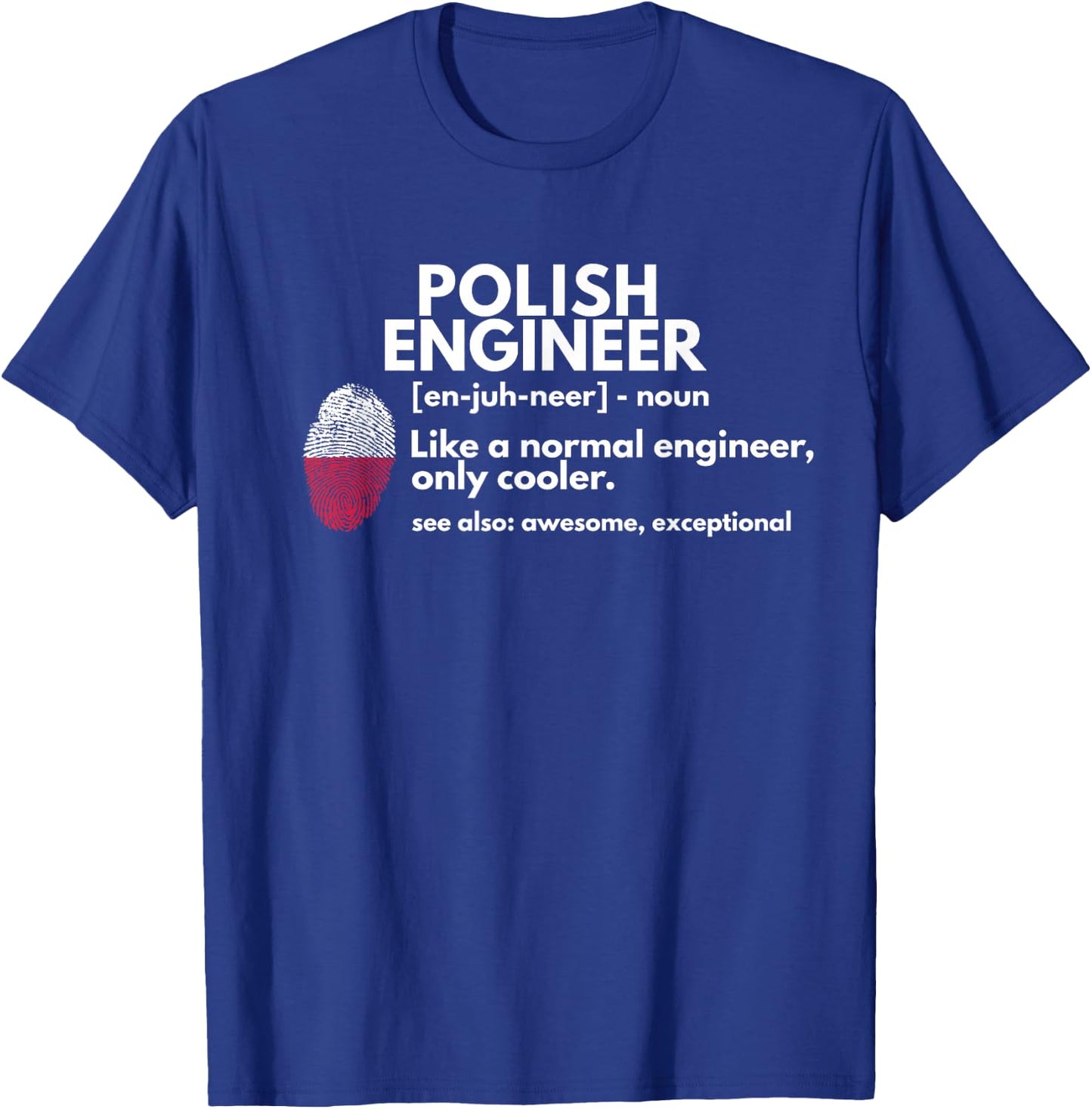 Funny Polish Engineer Definition Poland Engineering Gift T-Shirt - T-Shirt | Royal