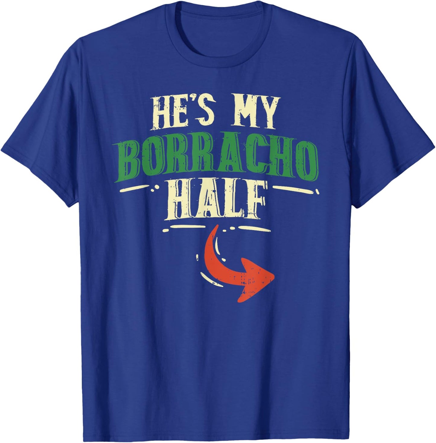 Hes My Borracho Half Couple Matching Cinco De Mayo Mexican T-Shirt - T-Shirt | Royal