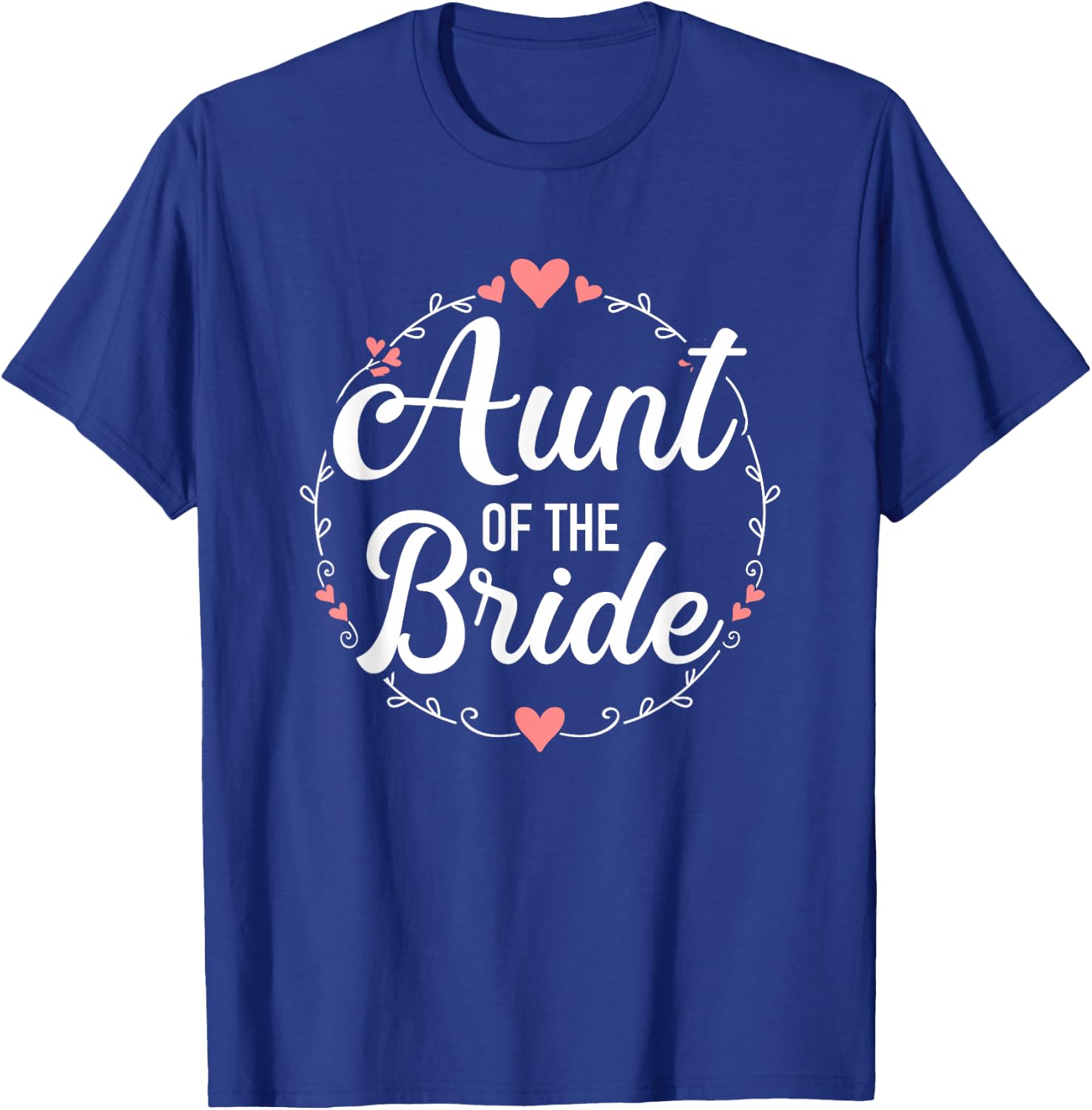 Aunt of The Bride for Wedding or JGA T-Shirt - T-Shirt | Royal