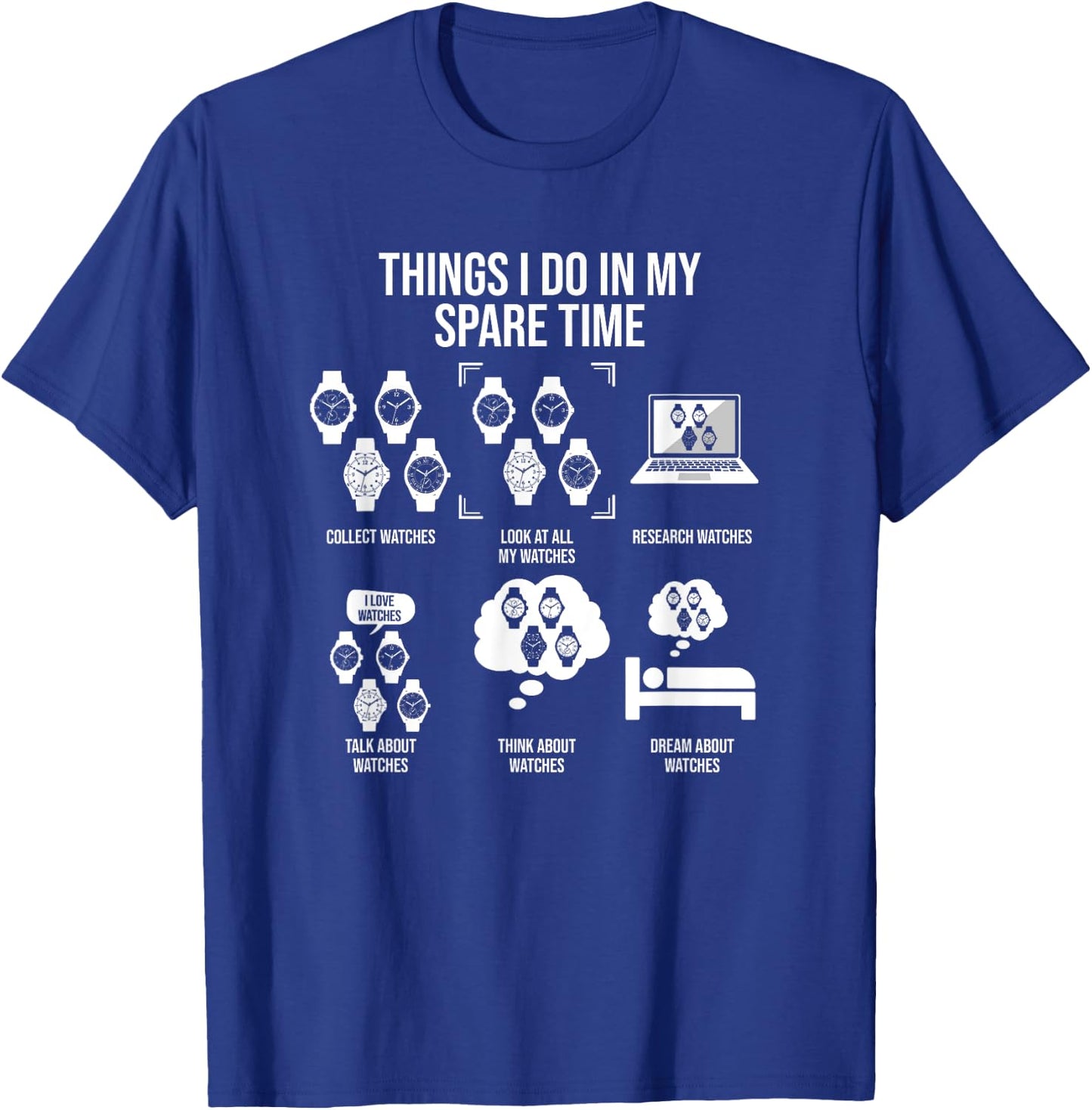 Things I Do In My Spare Time, Horologist Watch Collector T-Shirt - T-Shirt | Royal
