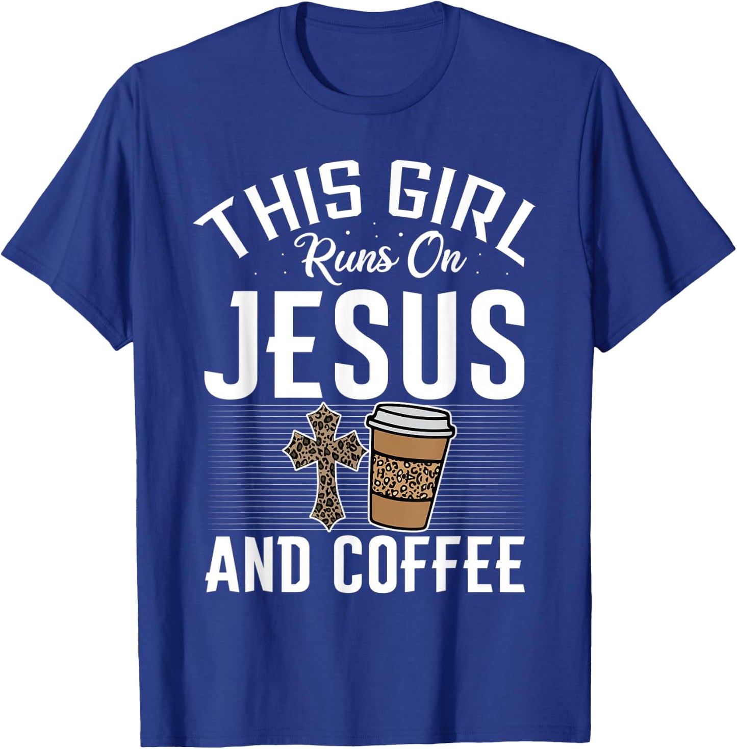 Funny Christian Faith This Girl Runs on Coffee and Jesus T-Shirt - T-Shirt | Royal