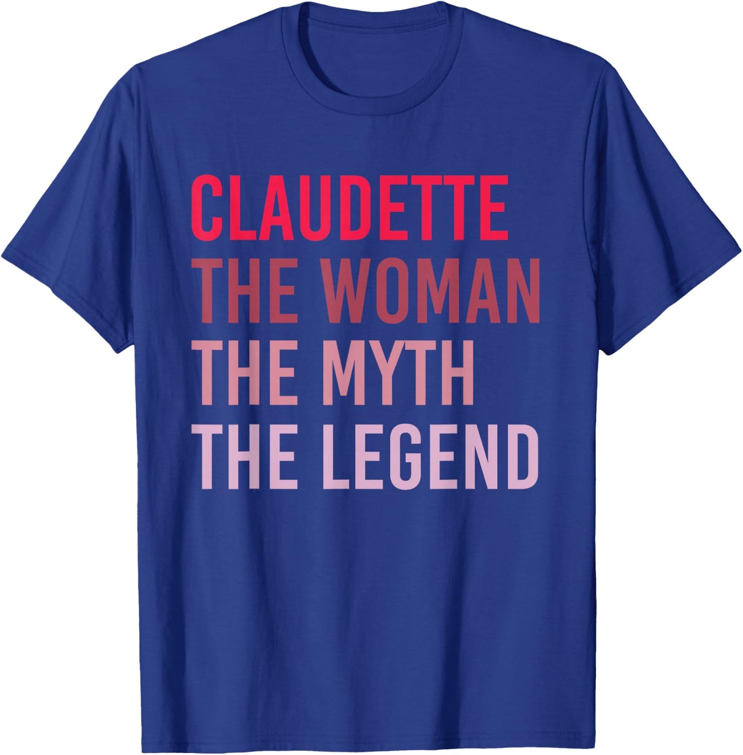 CLAUDETTE Woman Myth Legend Personalized Name Birthday Gift T-Shirt - T-Shirt | Royal