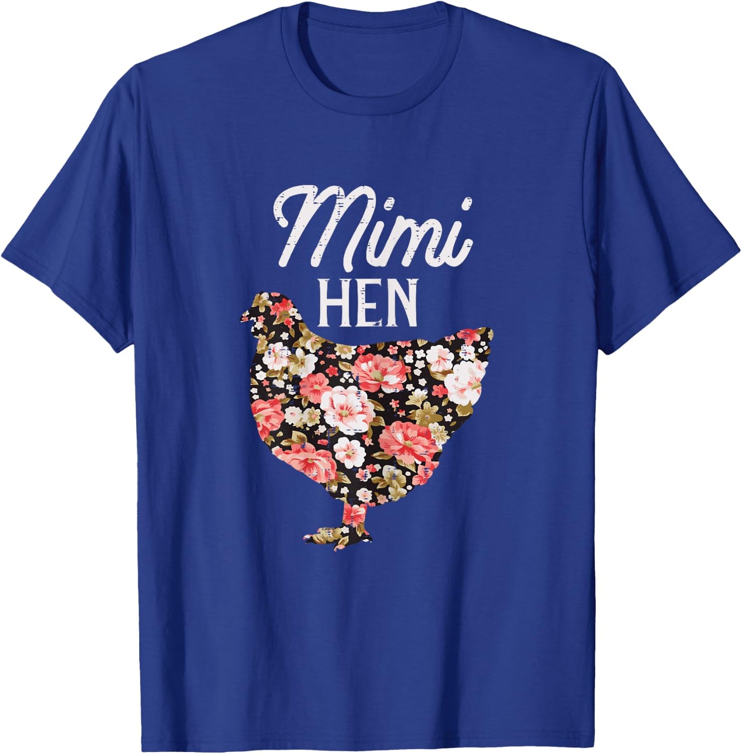 Mimi Hen Flowers Mothers Day Farm Chicken Grandma Nana Women T-Shirt - T-Shirt | Royal