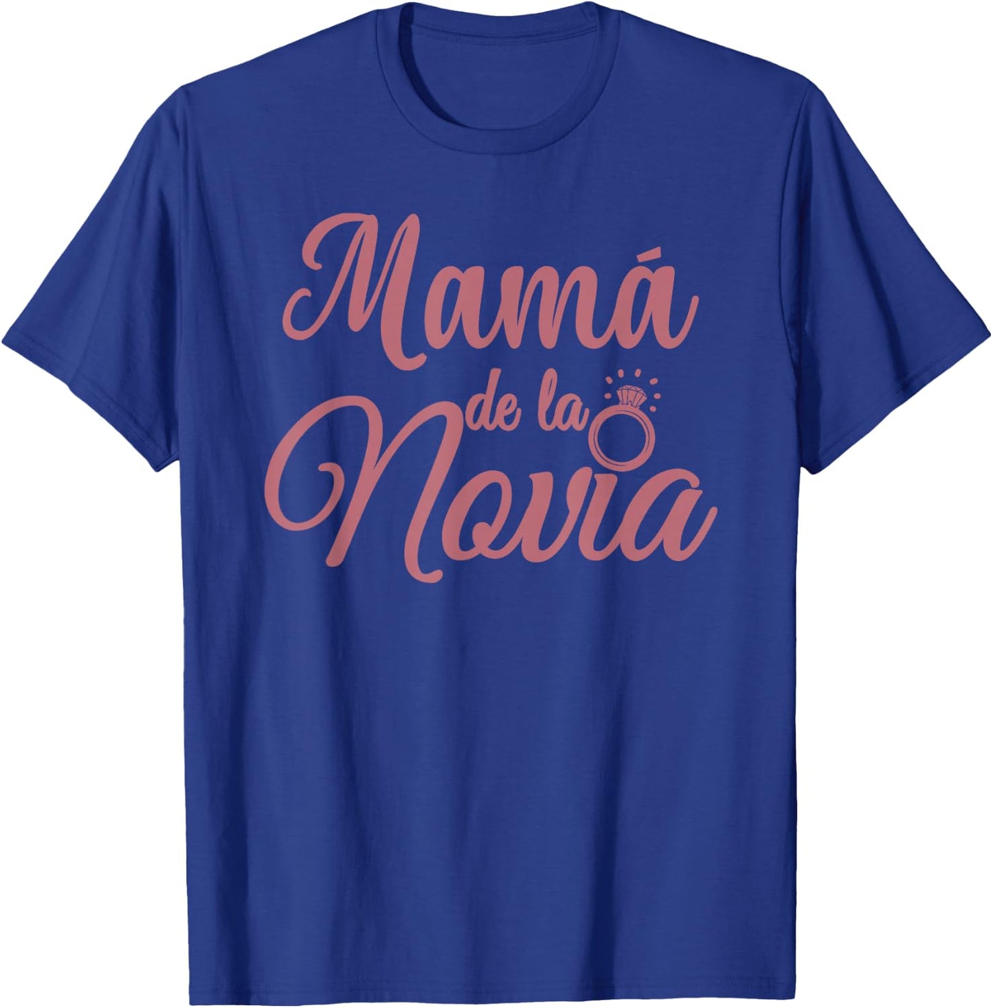 Mamá de la Novia, Spanish, Mother Of The Bride Madre Wedding T-Shirt - T-Shirt | Royal