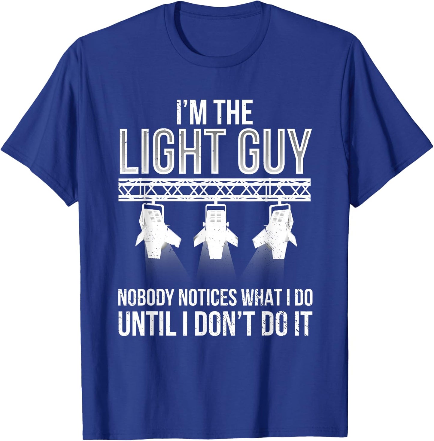 Lighting Tech Light Guy Funny Lighting Technician T-Shirt - T-Shirt | Royal