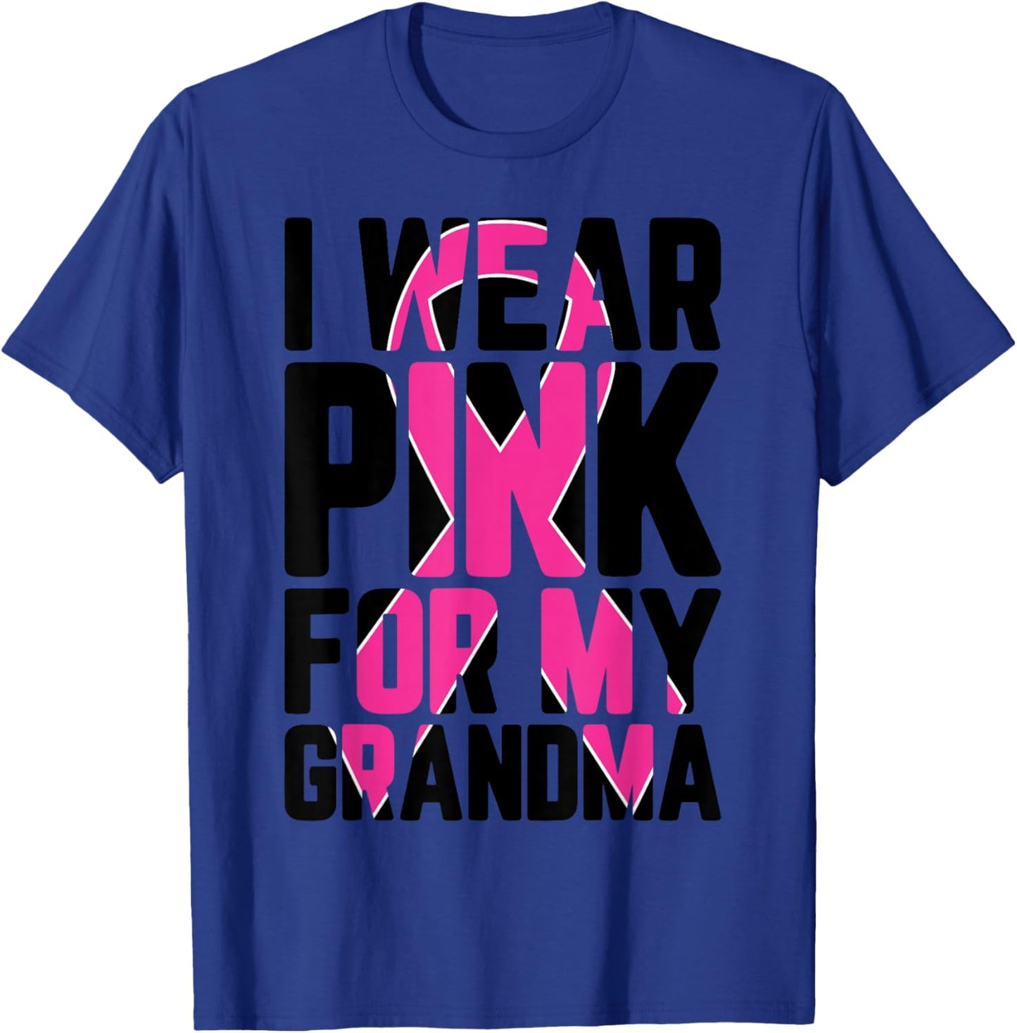 I Wear Pink For My Grandma Breast Cancer Awareness Supporter T-Shirt - T-Shirt | Royal