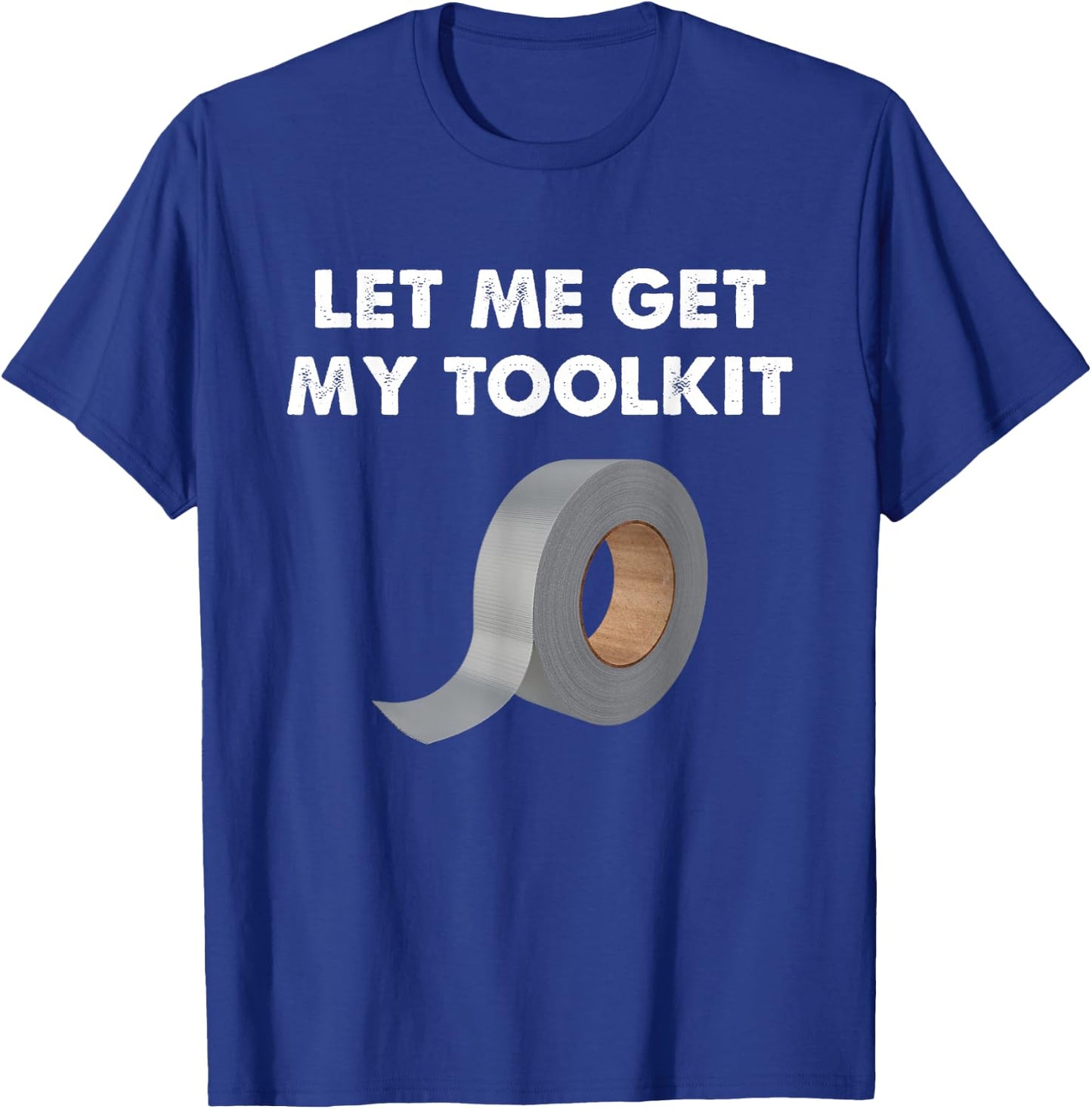 Let Me Get My Toolkit | DIY in Spirit! T-Shirt - T-Shirt | Royal