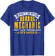 Retired Bus Mechanic Not My Problem Anymore Gift T-Shirt - T-Shirt | Royal