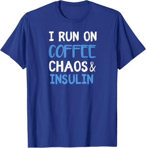 I Run On Coffee Chaos & Insulin Funny Diabetic Diabetes T-Shirt - T-Shirt | Royal