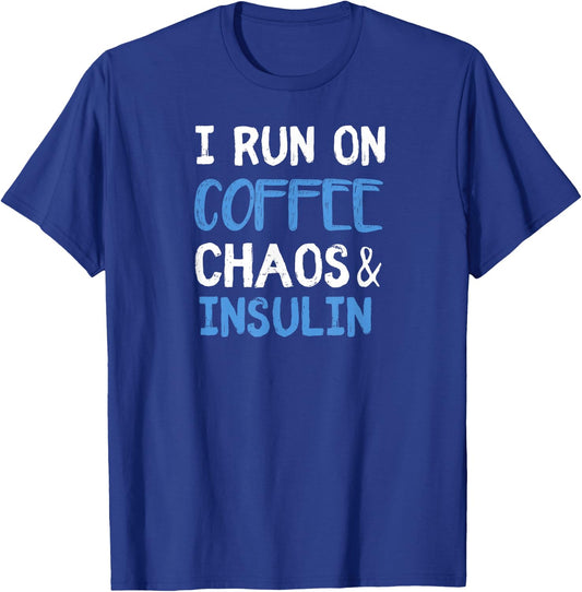 I Run On Coffee Chaos & Insulin Funny Diabetic Diabetes T-Shirt - T-Shirt | Royal