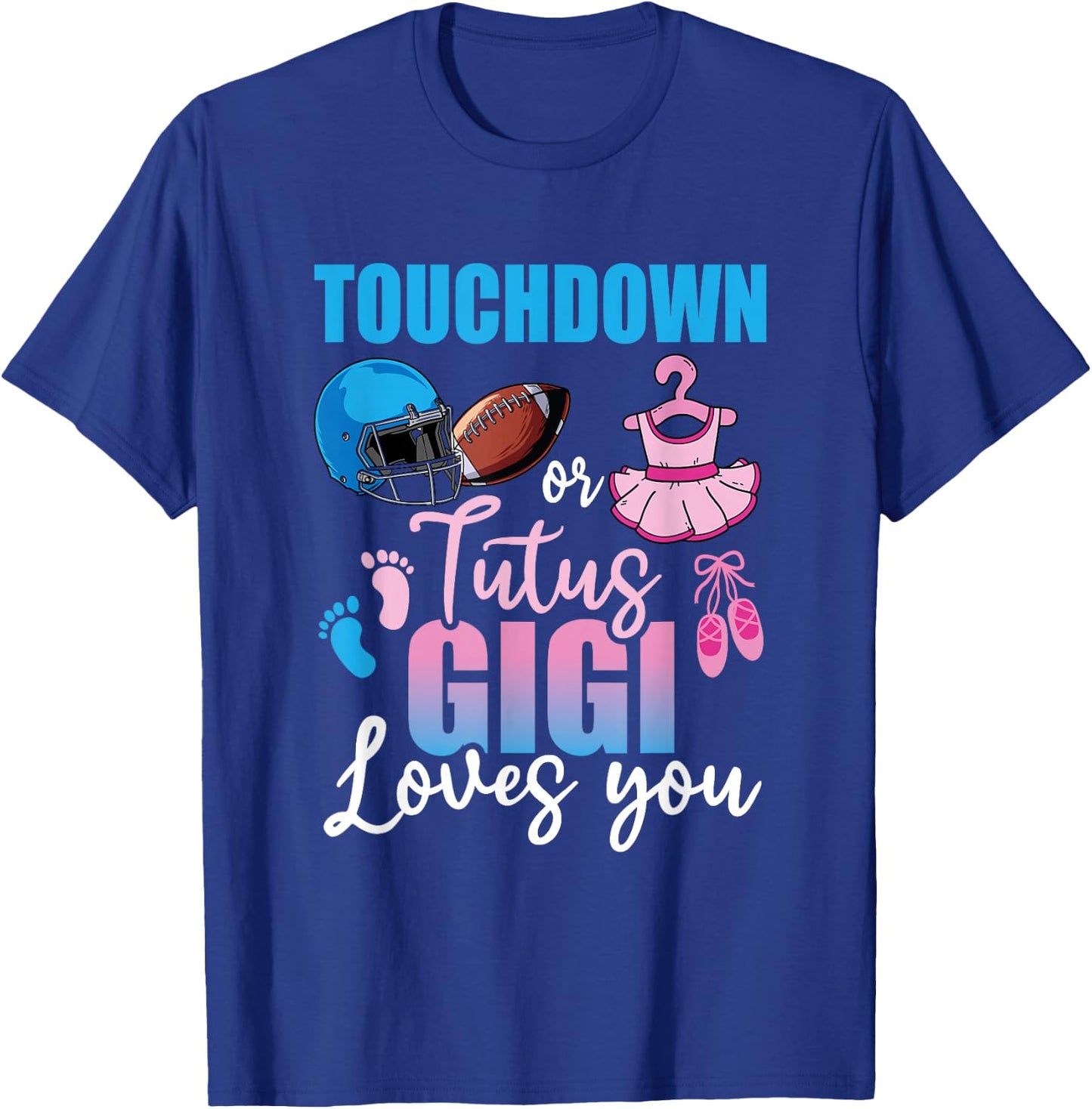 Touchdown Or Tutus Gigi Loves You Funny Gender Reveal Party T-Shirt - T-Shirt | Royal