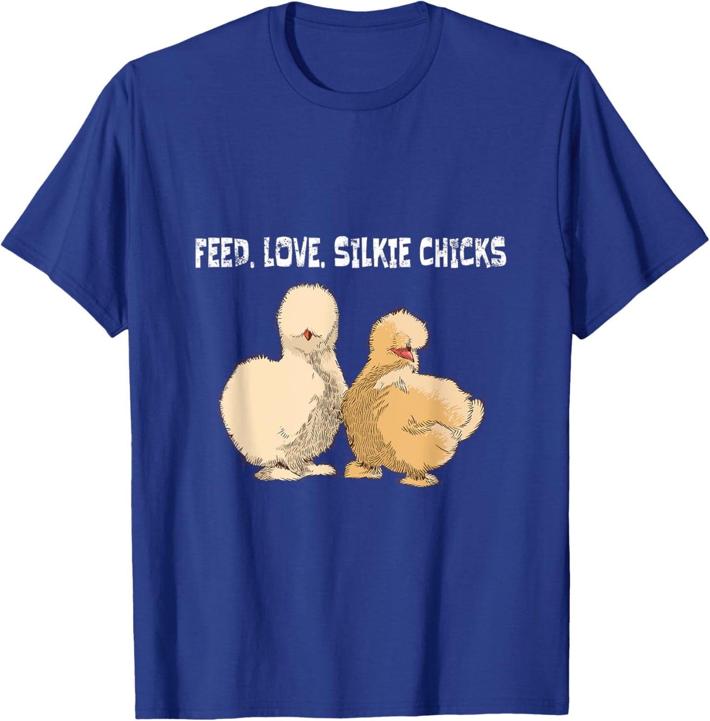 Feed. Love. Silkie Chicks Silkie Chicken T-Shirt - T-Shirt | Royal