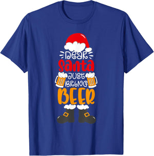 Dear Santa Just Bring Beer Shirt Funny Christmas Beer Xmas T-Shirt - T-Shirt | Royal