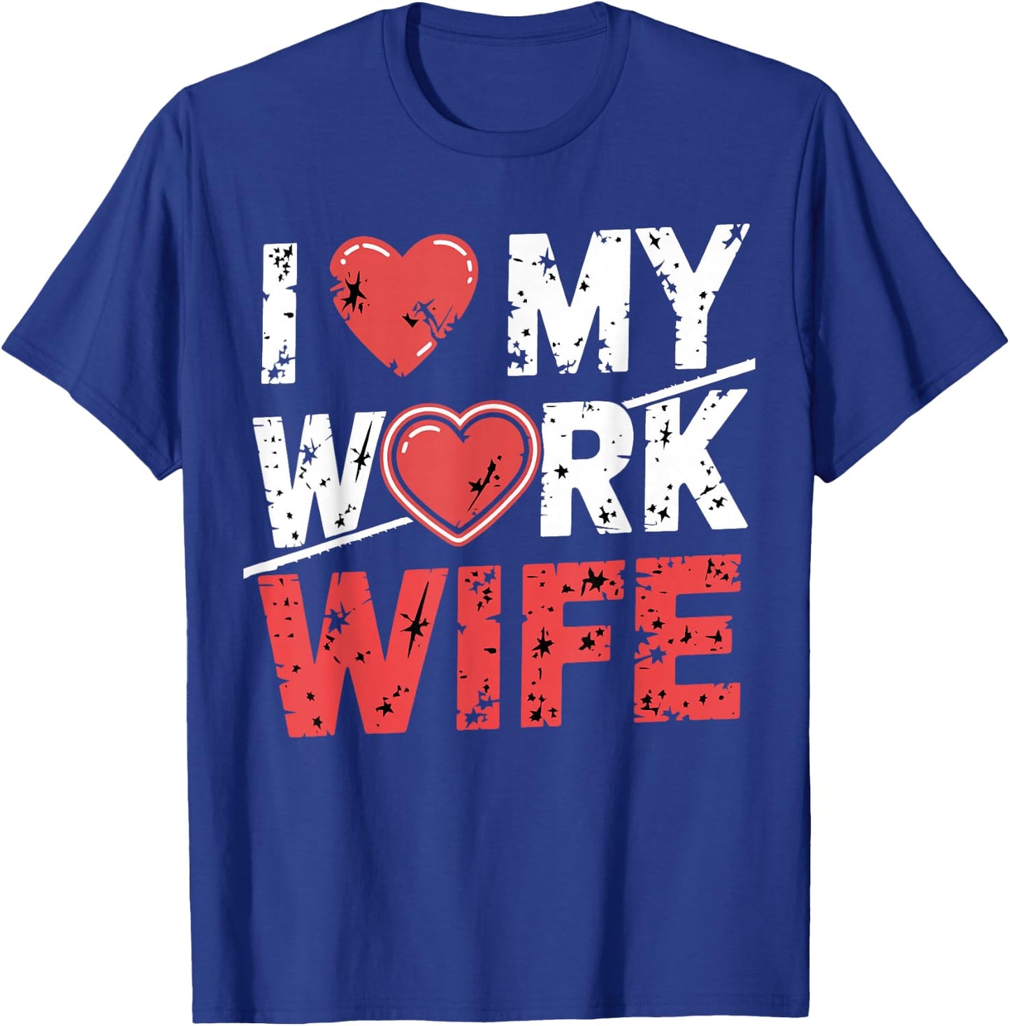 Funny I Love My Work Wife Office Humor Gifts T-Shirt - T-Shirt | Royal