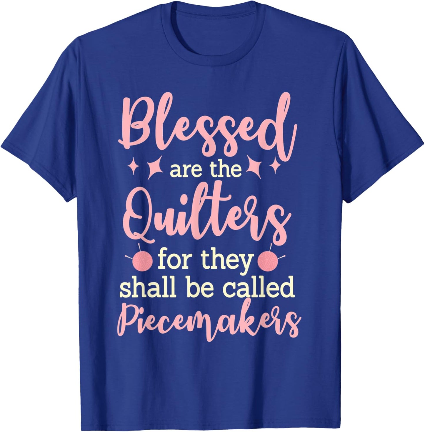 Blessed Are the Quilters For They Shall Be Called Piecemaker T-Shirt - T-Shirt | Royal