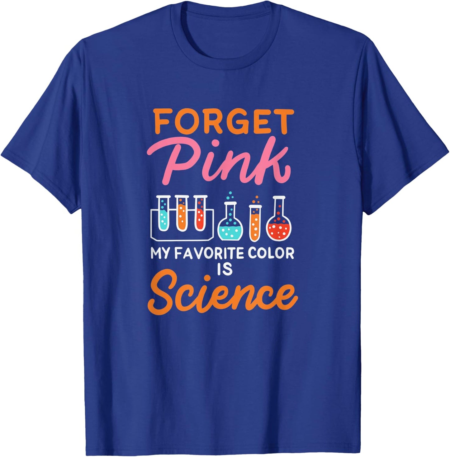 Pink My Favorite Color is Science Scientist Pun T-Shirt - T-Shirt | Royal