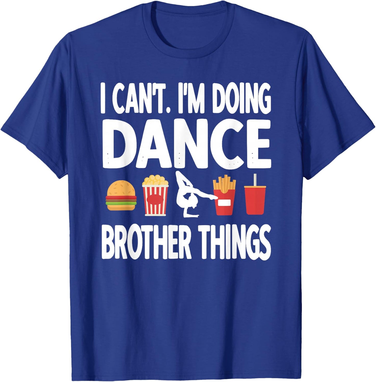 Dance Brother Things Proud Dancing Brother T-Shirt - T-Shirt | Royal