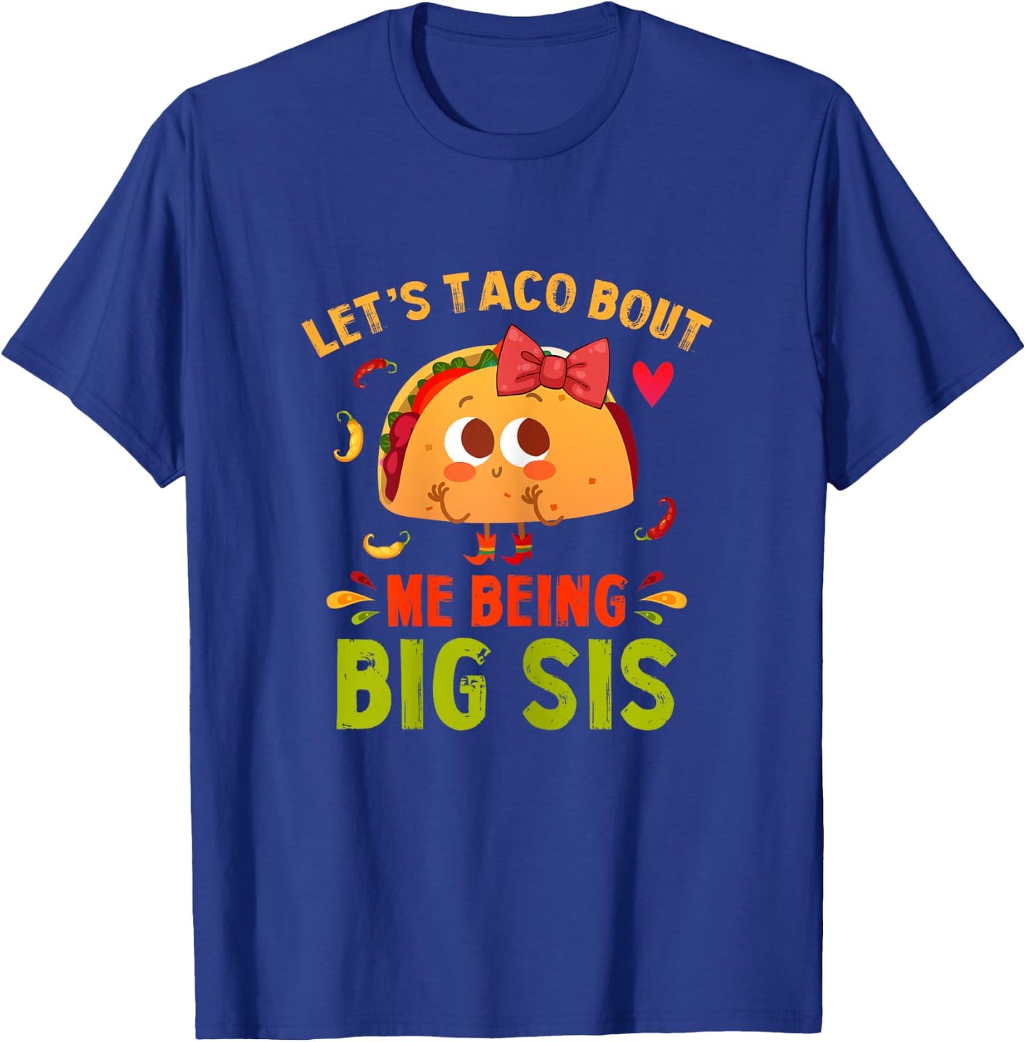 Let's Taco Bout Me Being Big Sis Cute Big Sister Taco T-Shirt - T-Shirt | Royal