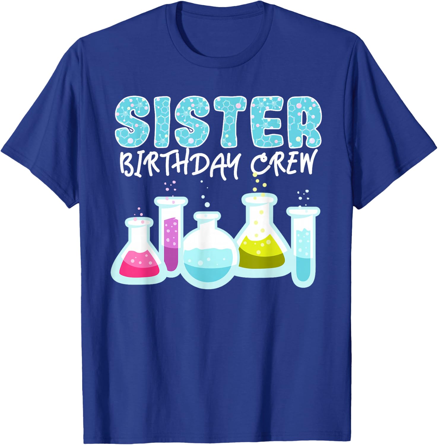 Sister Birthday Crew Science Theme Birthday Party Science T-Shirt - T-Shirt | Royal
