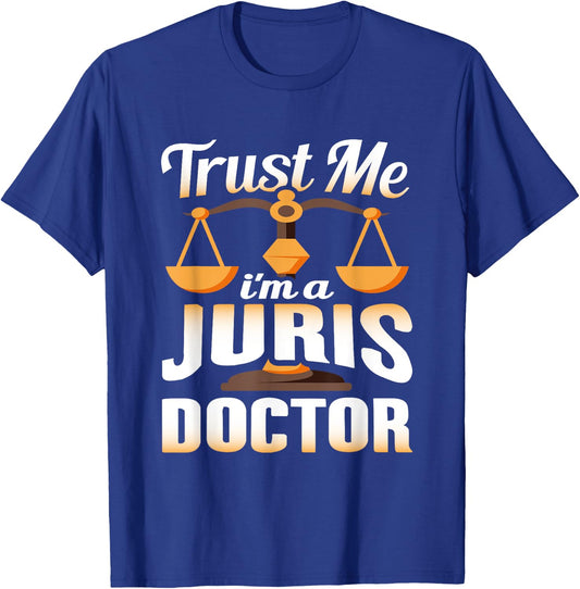 Trust Me I'm A Juris Doctor, Law Degree Graduation Gift T-Shirt - T-Shirt | Royal
