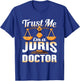 Trust Me I'm A Juris Doctor, Law Degree Graduation Gift T-Shirt - T-Shirt | Royal