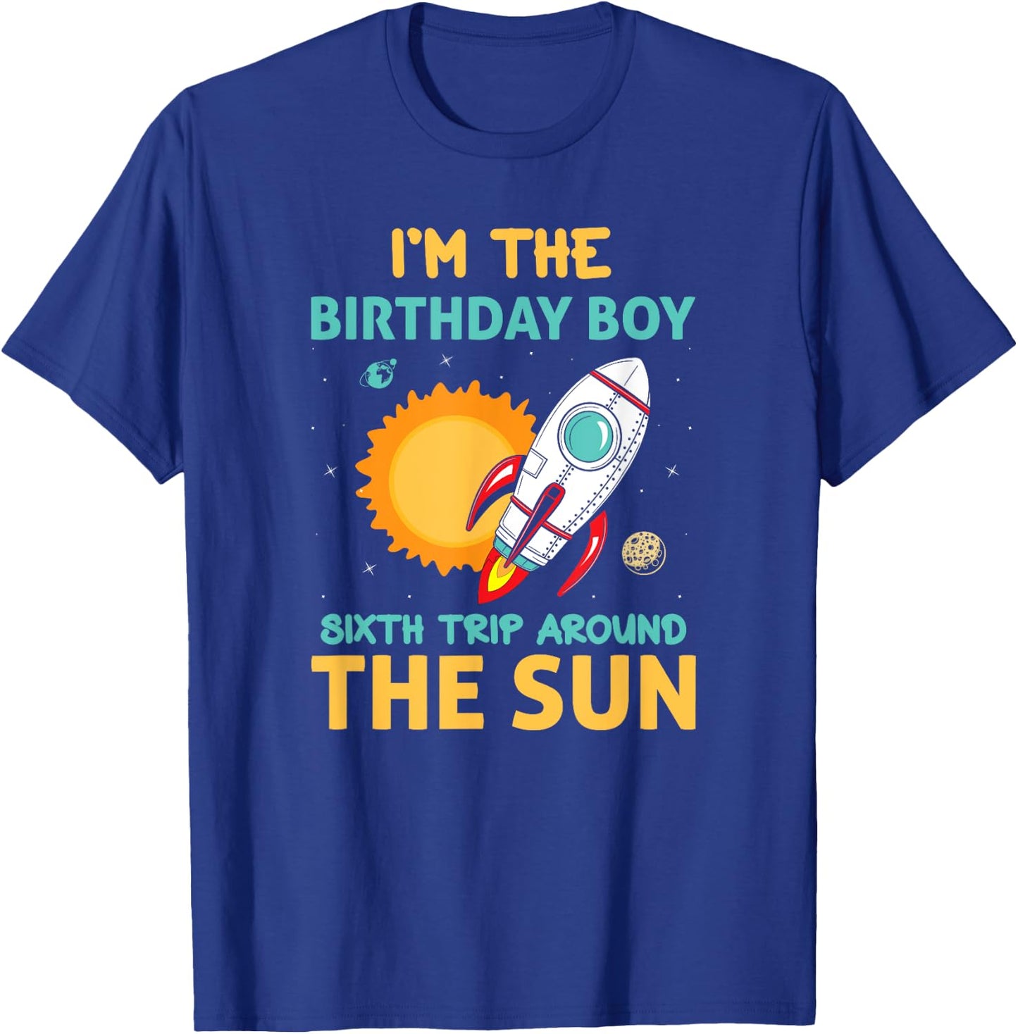 Birthday Boy Sixth Trip Around The Sun Bday T-Shirt - T-Shirt | Royal