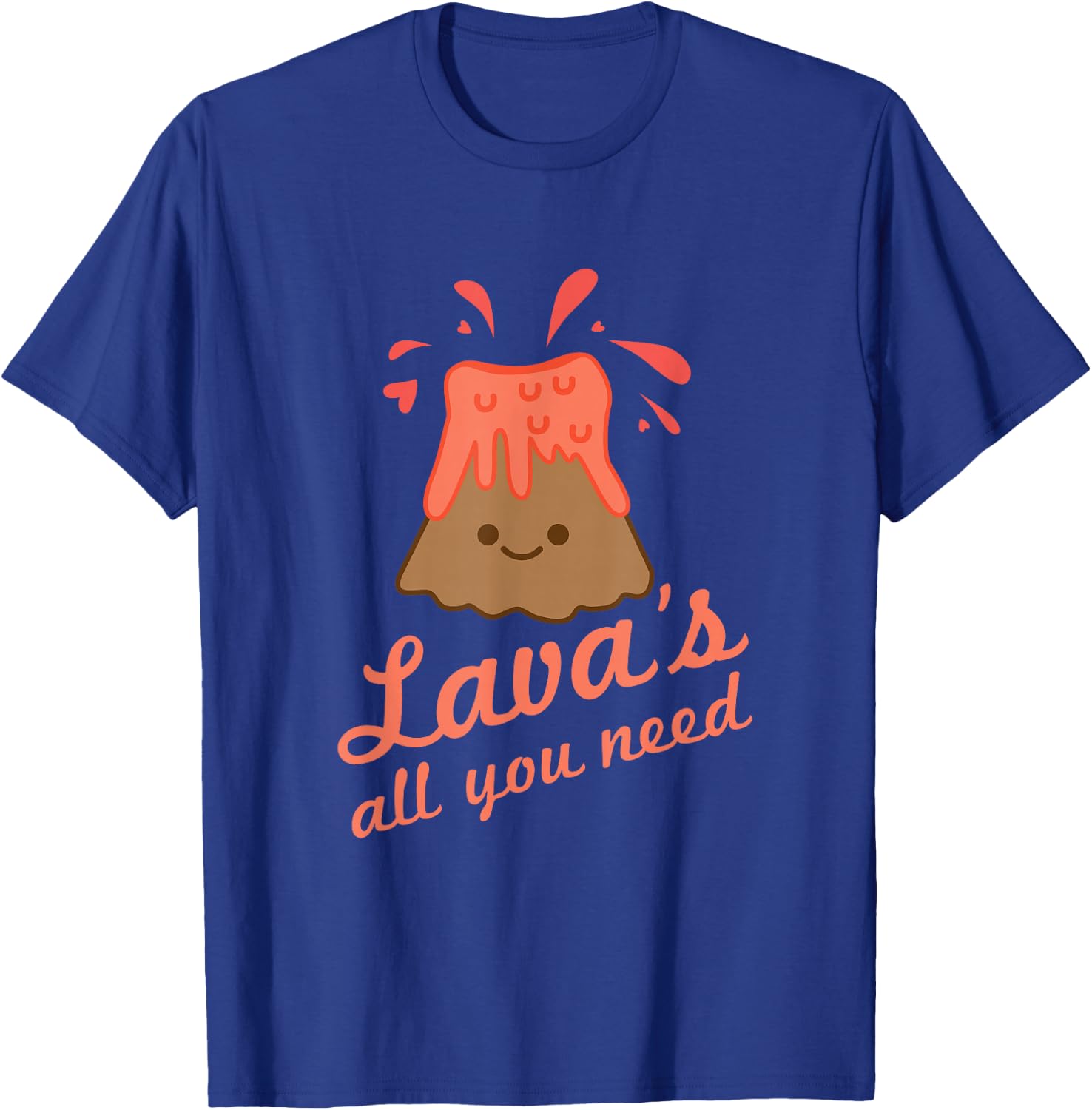 Lavas All You Need Cute Kawaii Volcano Women T-Shirt - T-Shirt | Royal