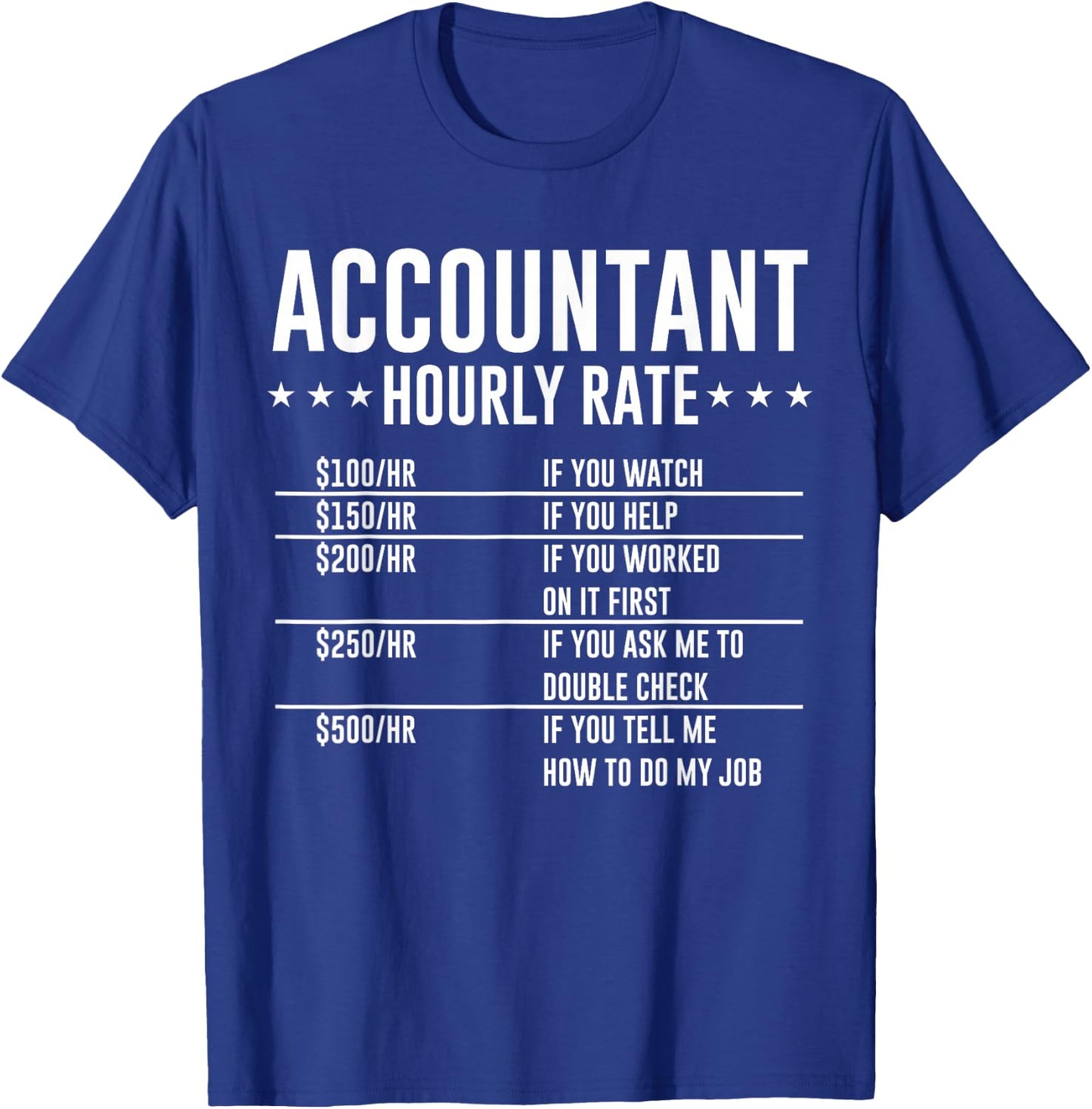 Accountant Hourly Rate Funny Accounting CPA Humor Birthday T-Shirt - T-Shirt | Royal
