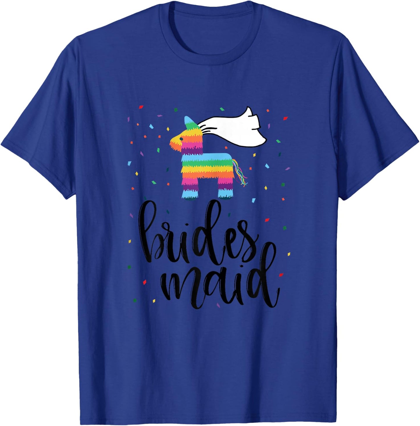 Bridesmaid Pinata Shirt Bachelorette Party Final Fiesta T-Shirt - T-Shirt | Royal