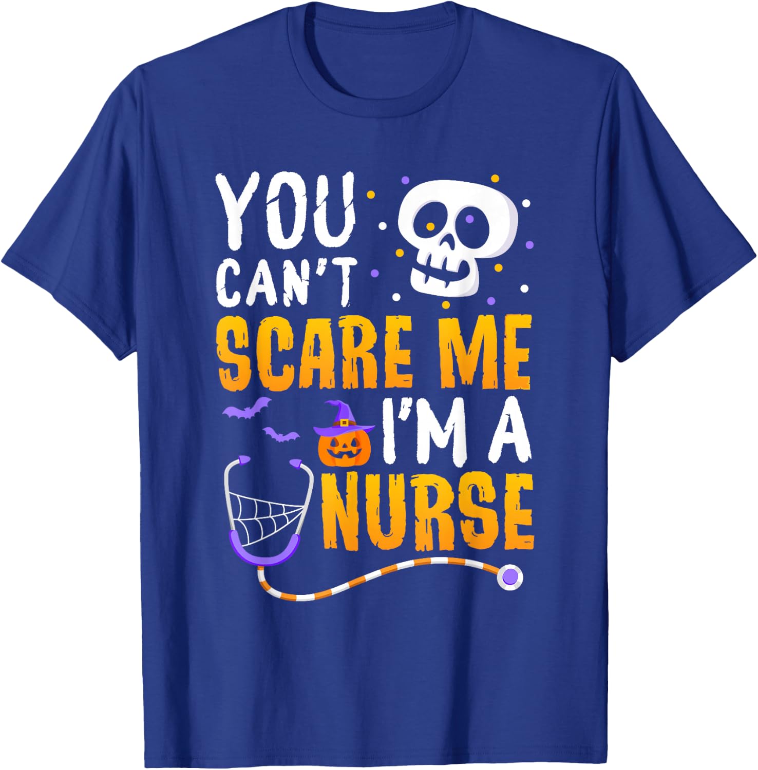 You Cant Scare Me Im a Nurse Halloween RN Witch Boo Funny T-Shirt - T-Shirt | Royal