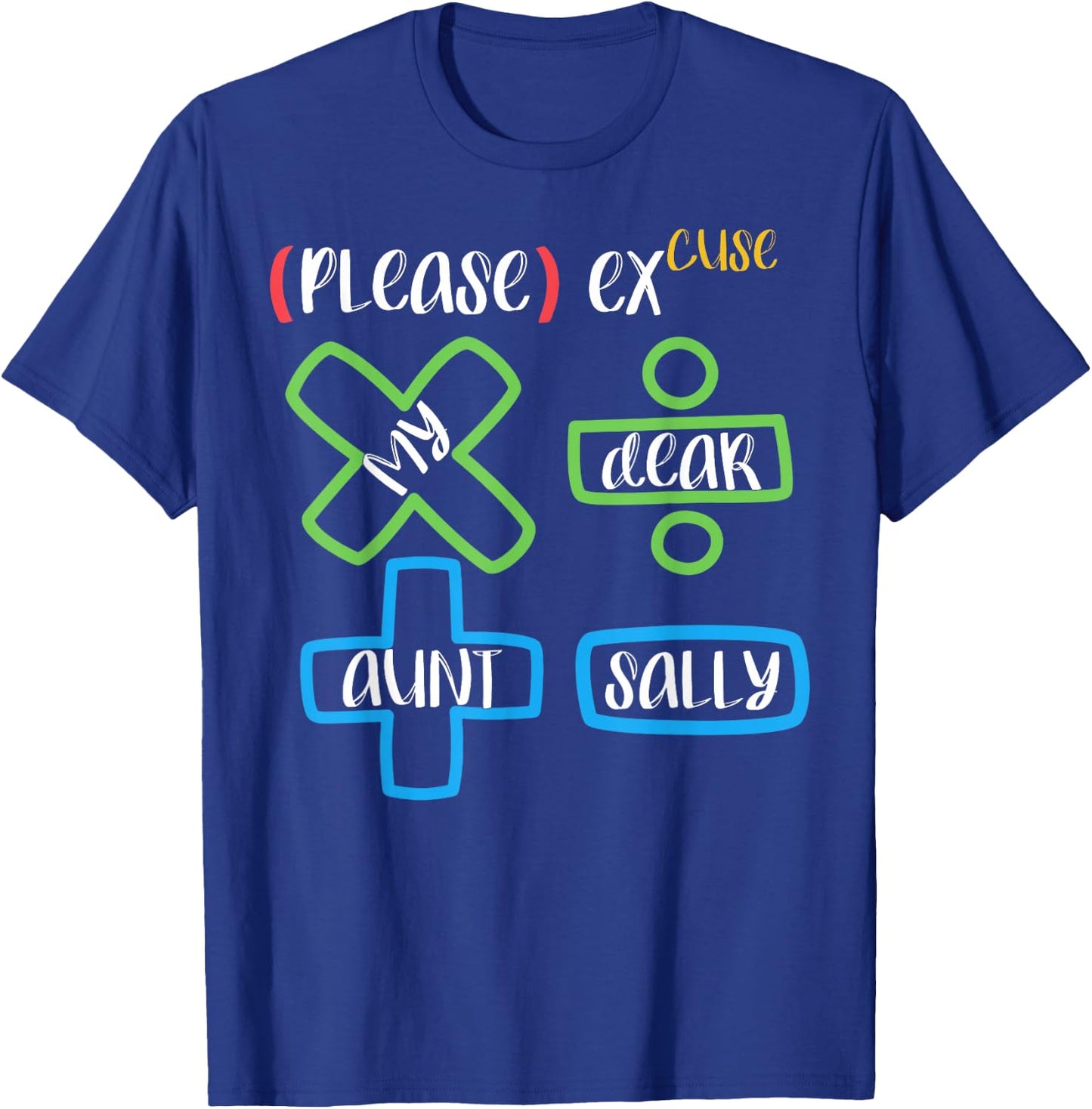 PEMDAS Please Excuse My Dear Aunt Sally Math Teacher T-Shirt - T-Shirt | Royal