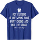 Not Flossing Is Like Wiping Your Butt Cheeks T-Shirt - T-Shirt | Royal