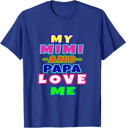 My Mimi and Papa Love Me T-Shirt - T-Shirt | Royal