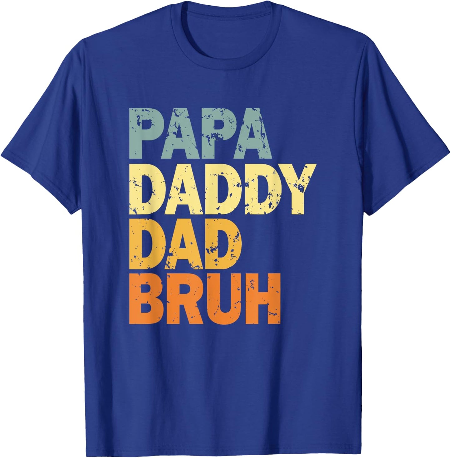Papa Daddy Dad Bruh T-Shirt - T-Shirt | Royal