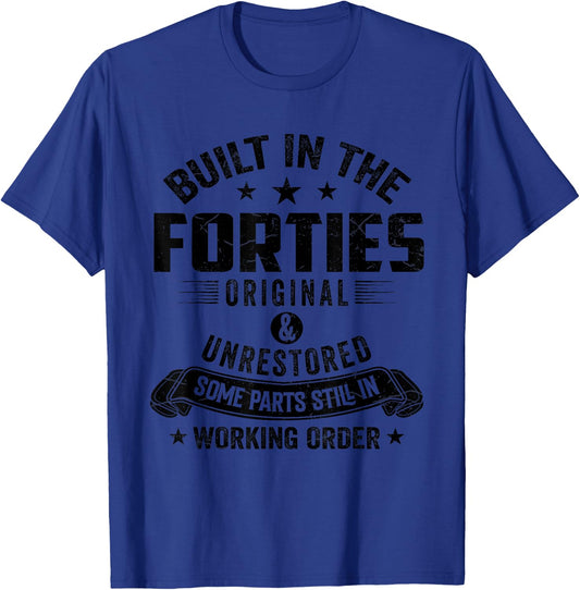 Built In The Forties Built In The 40s Birthday T-Shirt - T-Shirt | Royal