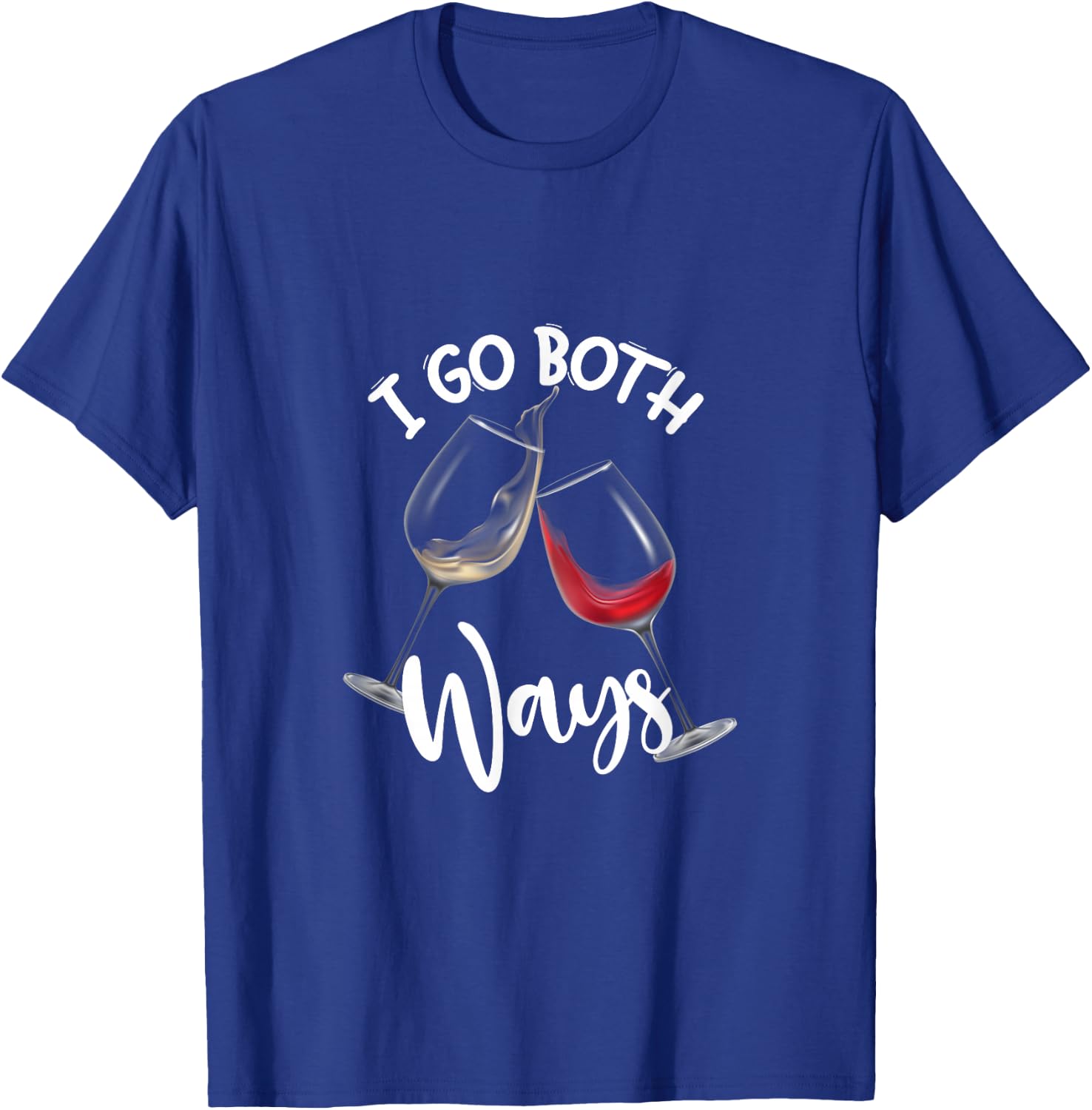 White And Red Wine I Go Both Ways Wine Lovers Holiday T-Shirt - T-Shirt | Royal