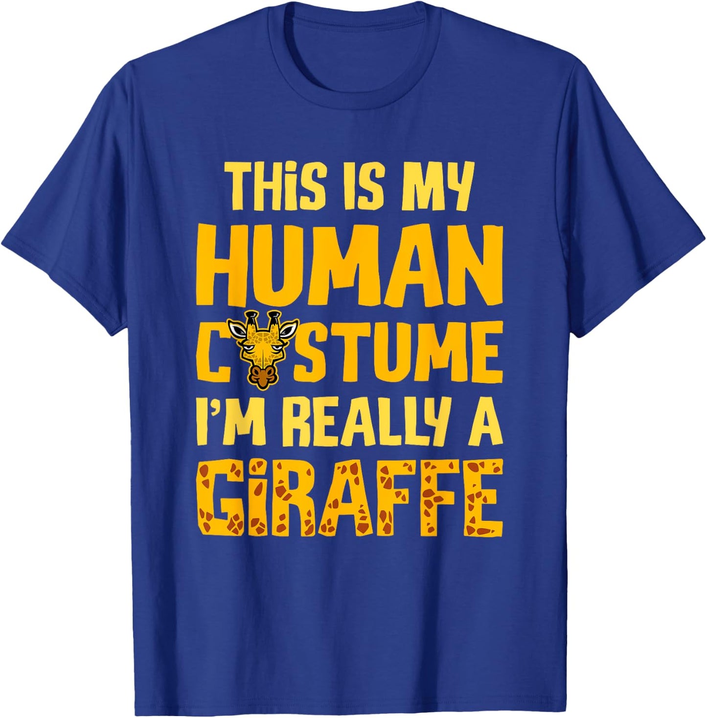 This Is My Human Costume I'm Really A Giraffe - Zoo Wildlife T-Shirt - T-Shirt | Royal