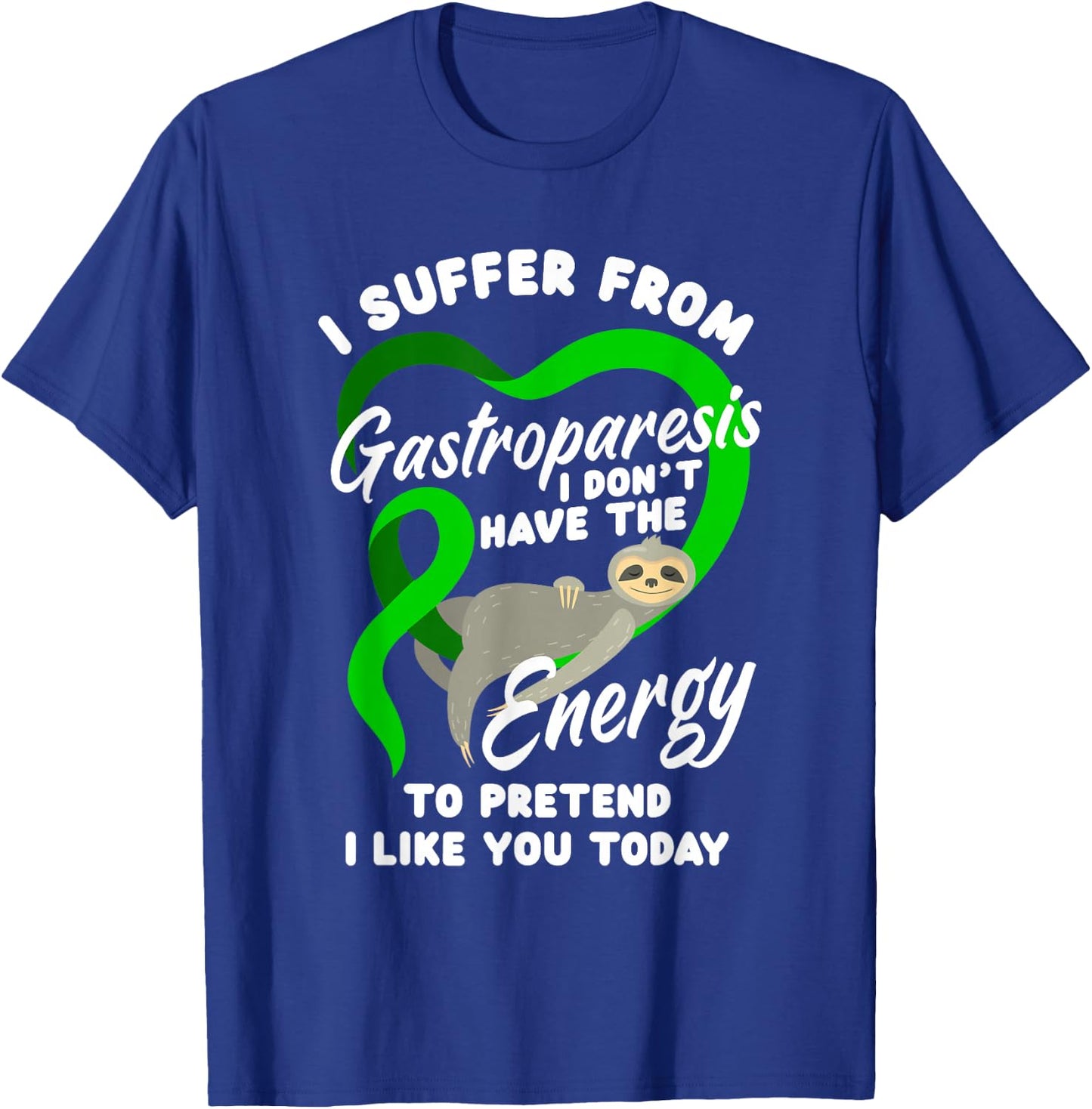 I Suffer from Gastroparesis Funny Gastroparesis Warrior T-Shirt - T-Shirt | Royal