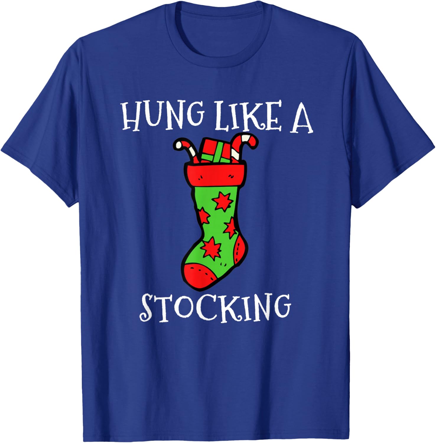 Hung Like A Stocking Christmas Novelty Christmas T-Shirt - T-Shirt | Royal