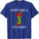 Hung Like A Stocking Christmas Novelty Christmas T-Shirt - T-Shirt | Royal