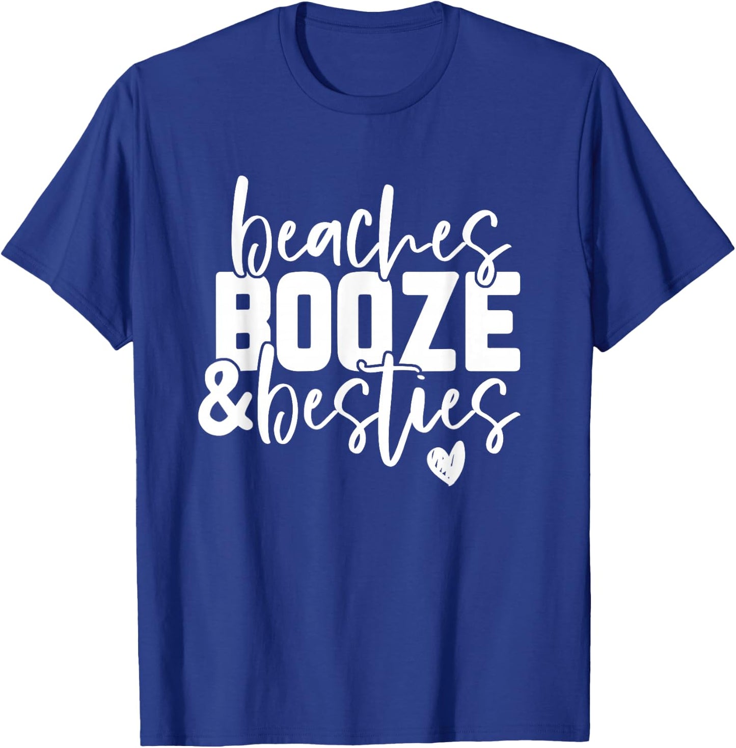 Beaches Booze and Besties T-Shirt - T-Shirt | Royal