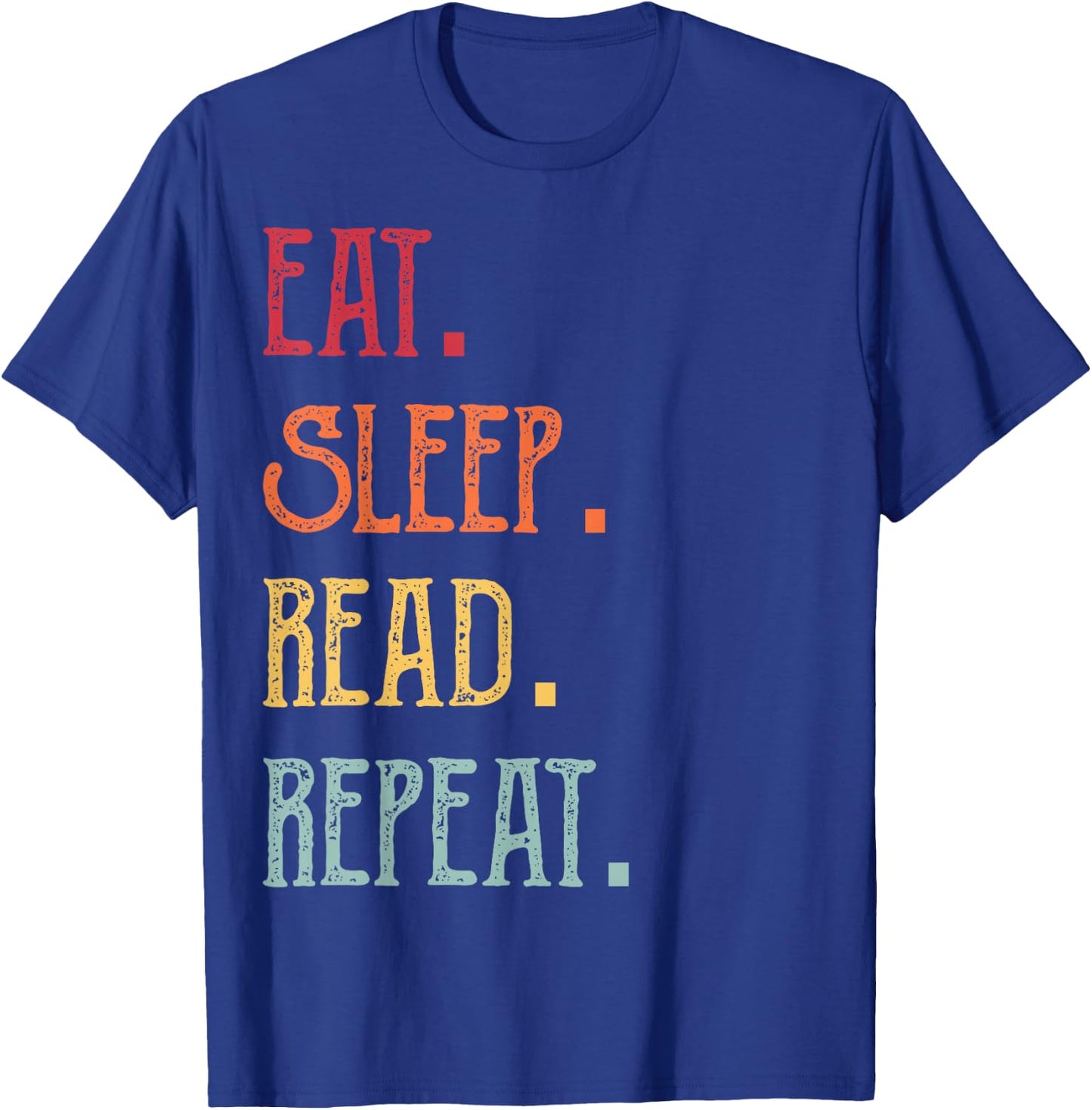 Eat Sleep Read Repeat Book Lover Teacher Librarian Student T-Shirt - T-Shirt | Royal