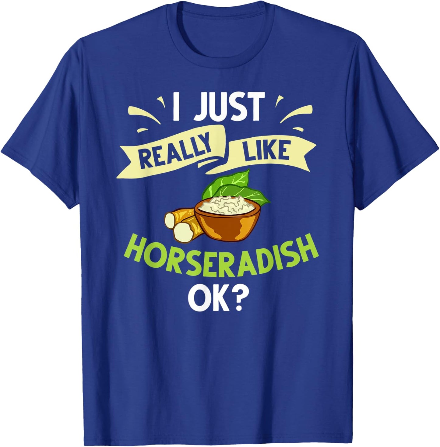 Horseradish Sauce Cream Plant Recipe Root Fresh Dip T-Shirt - T-Shirt | Royal