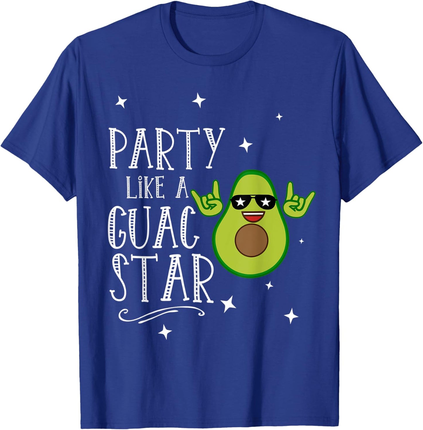 Party Like a Guac Star Shirt | Funny Party T-Shirt - T-Shirt | Royal