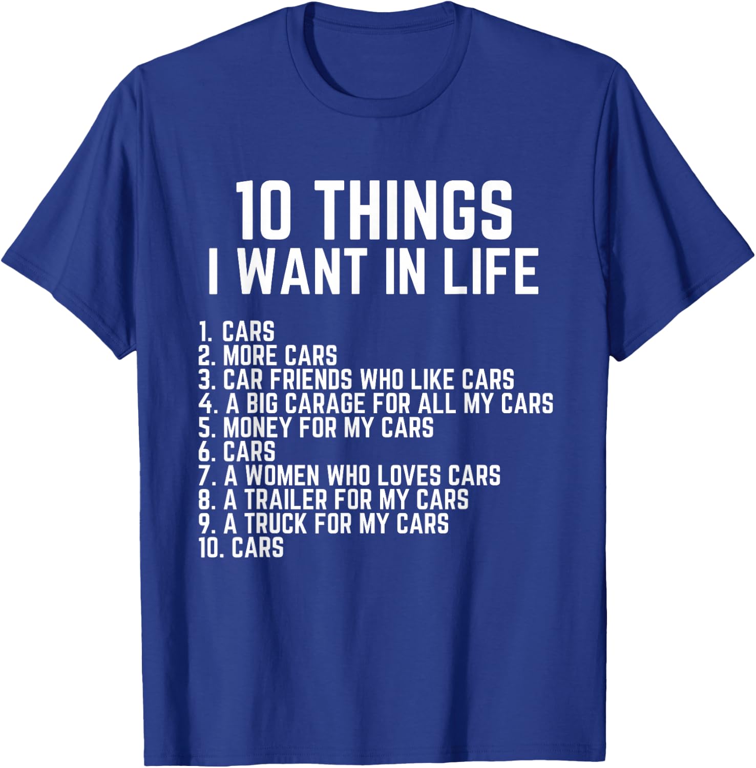 10 Things I Want In My Life Car Funny Car Guy Car Enthusiast T-Shirt - T-Shirt | Royal