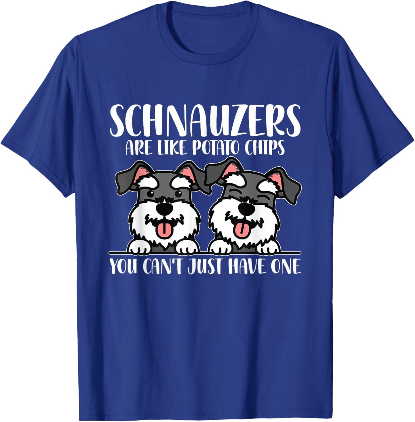 Schnauzers are Like Dog Owner Schnauzer T-Shirt - T-Shirt | Royal