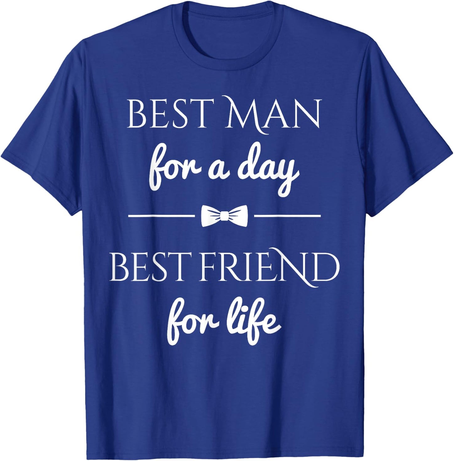 Best Man for a Day Best Friend Best Man Gift Fun T-Shirt - T-Shirt | Royal