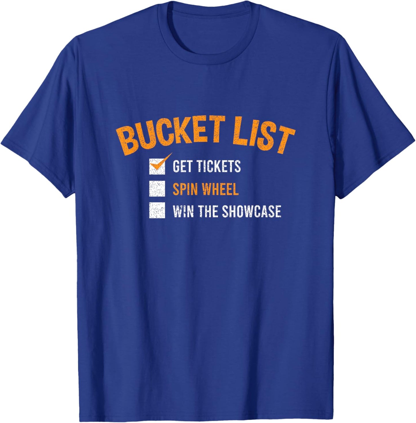 Bucket List Get Tickets Spin Wheel Win Game Show Gift T-Shirt - T-Shirt | Royal
